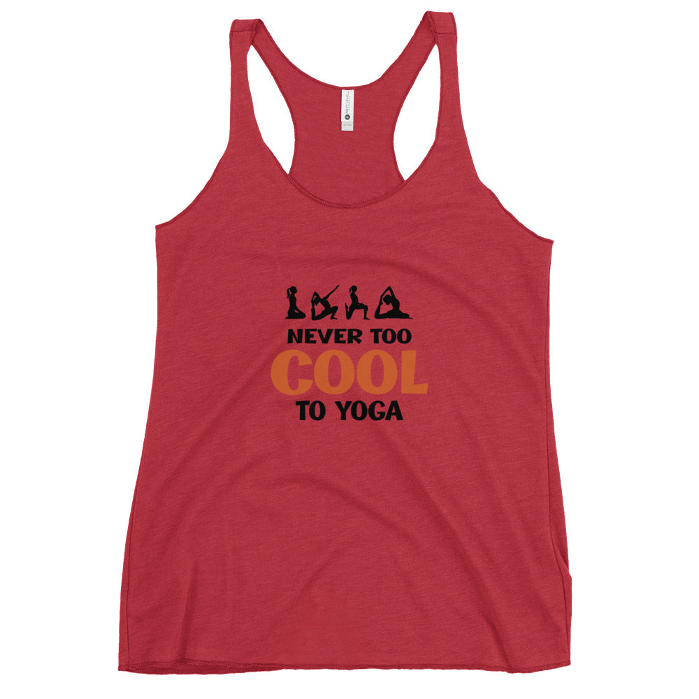 NEVER TOO COOL TO YOGA - Women's Racerback Tank