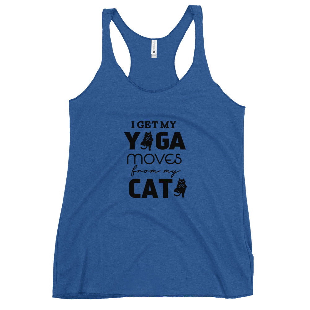 I GET YOGA MOVES FROM MY CAT - Women's Racerback Tank
