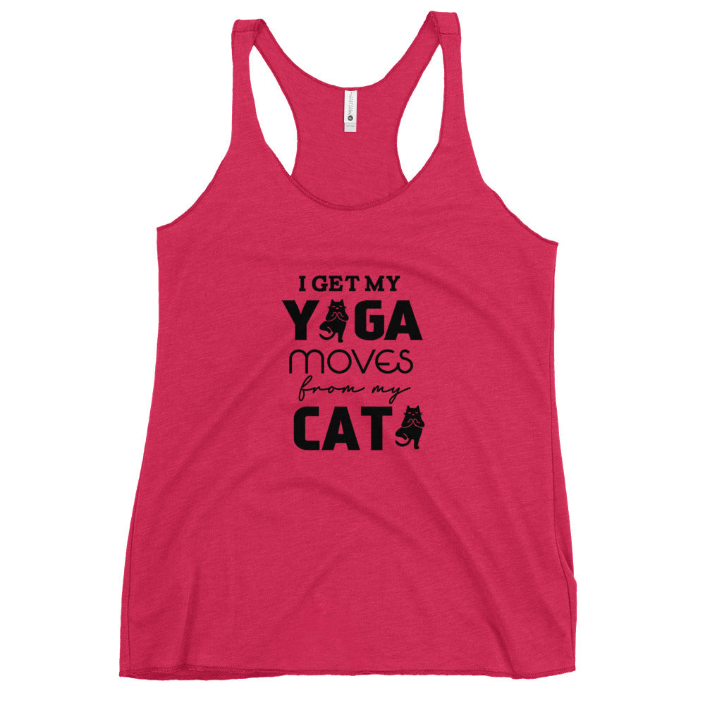 I GET YOGA MOVES FROM MY CAT - Women's Racerback Tank