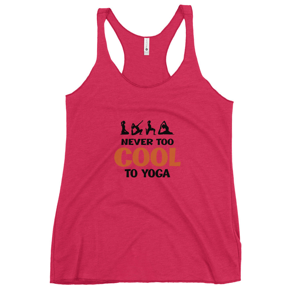 NEVER TOO COOL TO YOGA - Women's Racerback Tank