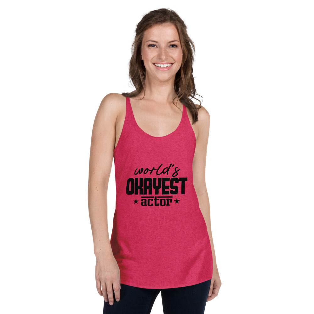 WORLD'S OKAYEST ACTOR - Women's Racerback Tank