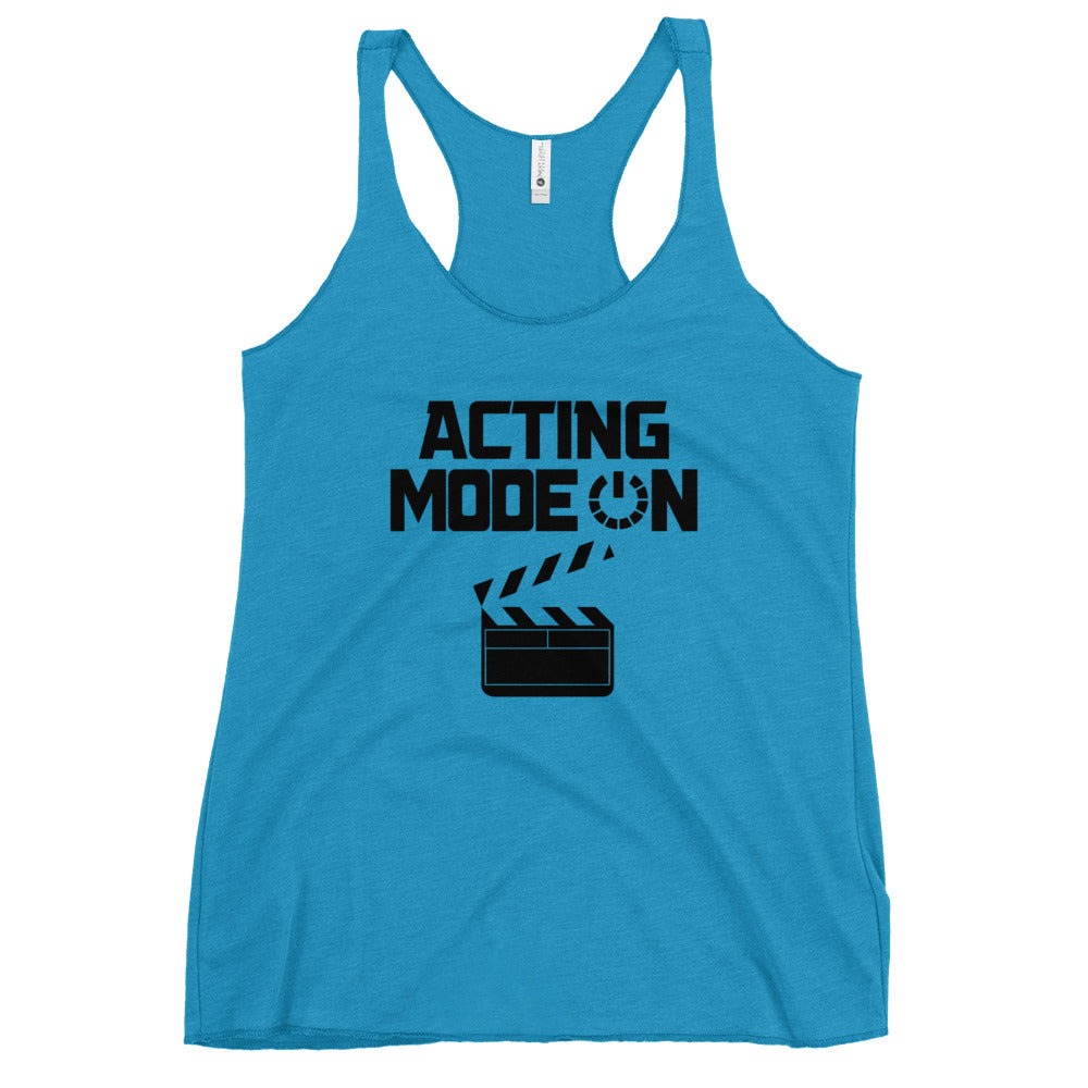 ACTING MODE ON - Women's Racerback Tank