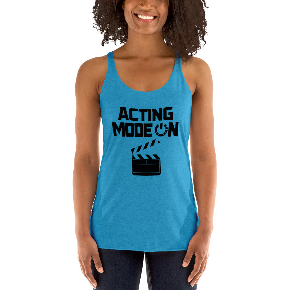 ACTING MODE ON - Women's Racerback Tank