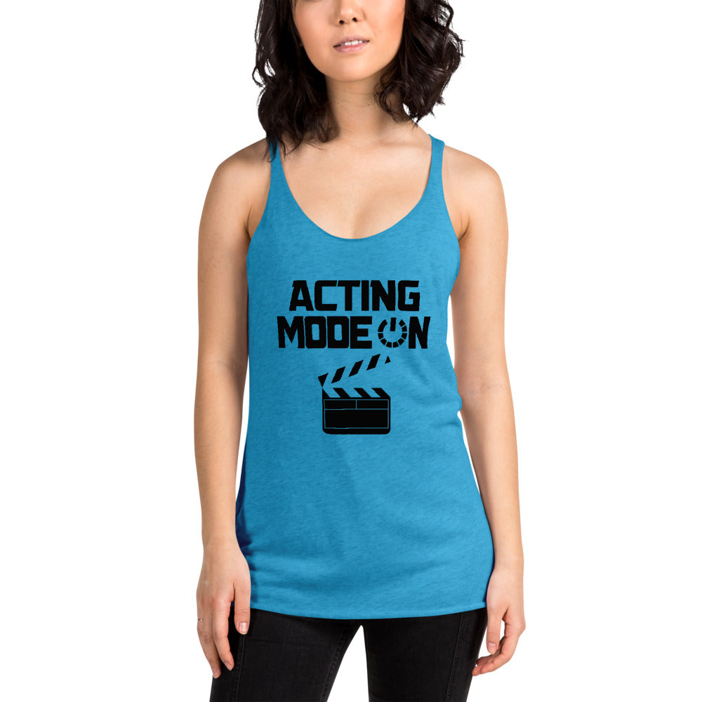 ACTING MODE ON - Women's Racerback Tank
