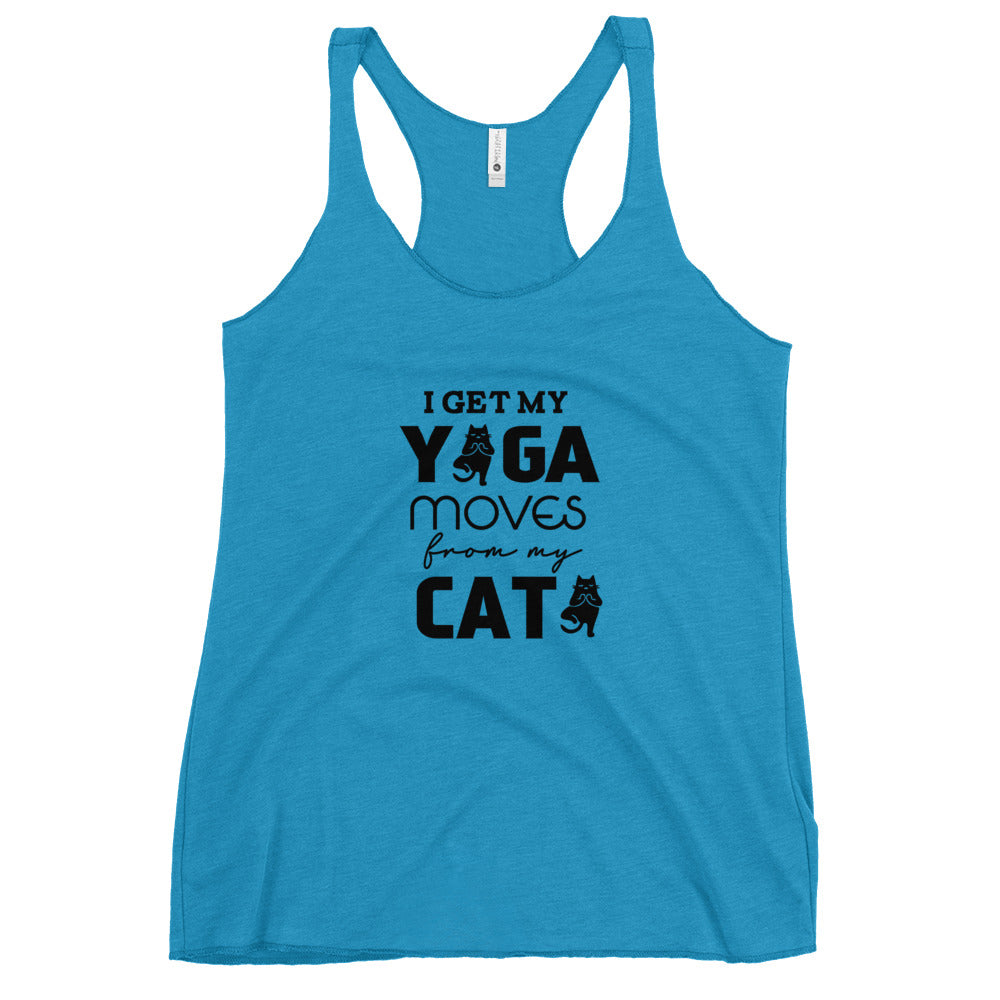 I GET YOGA MOVES FROM MY CAT - Women's Racerback Tank