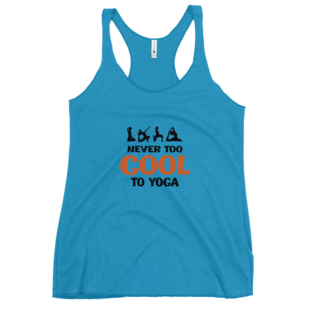 NEVER TOO COOL TO YOGA - Women's Racerback Tank