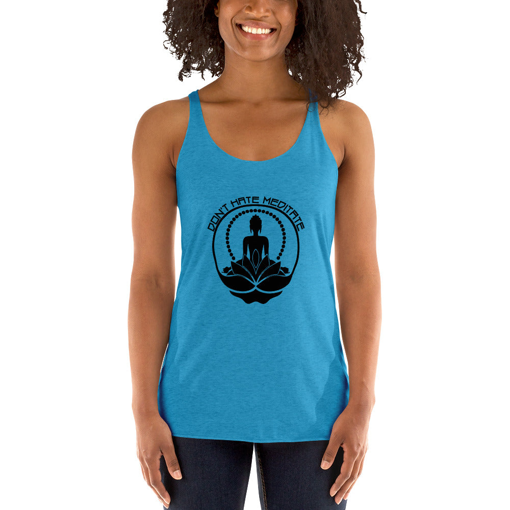 DON'T HATE MEDITATE - Women's Racerback Tank