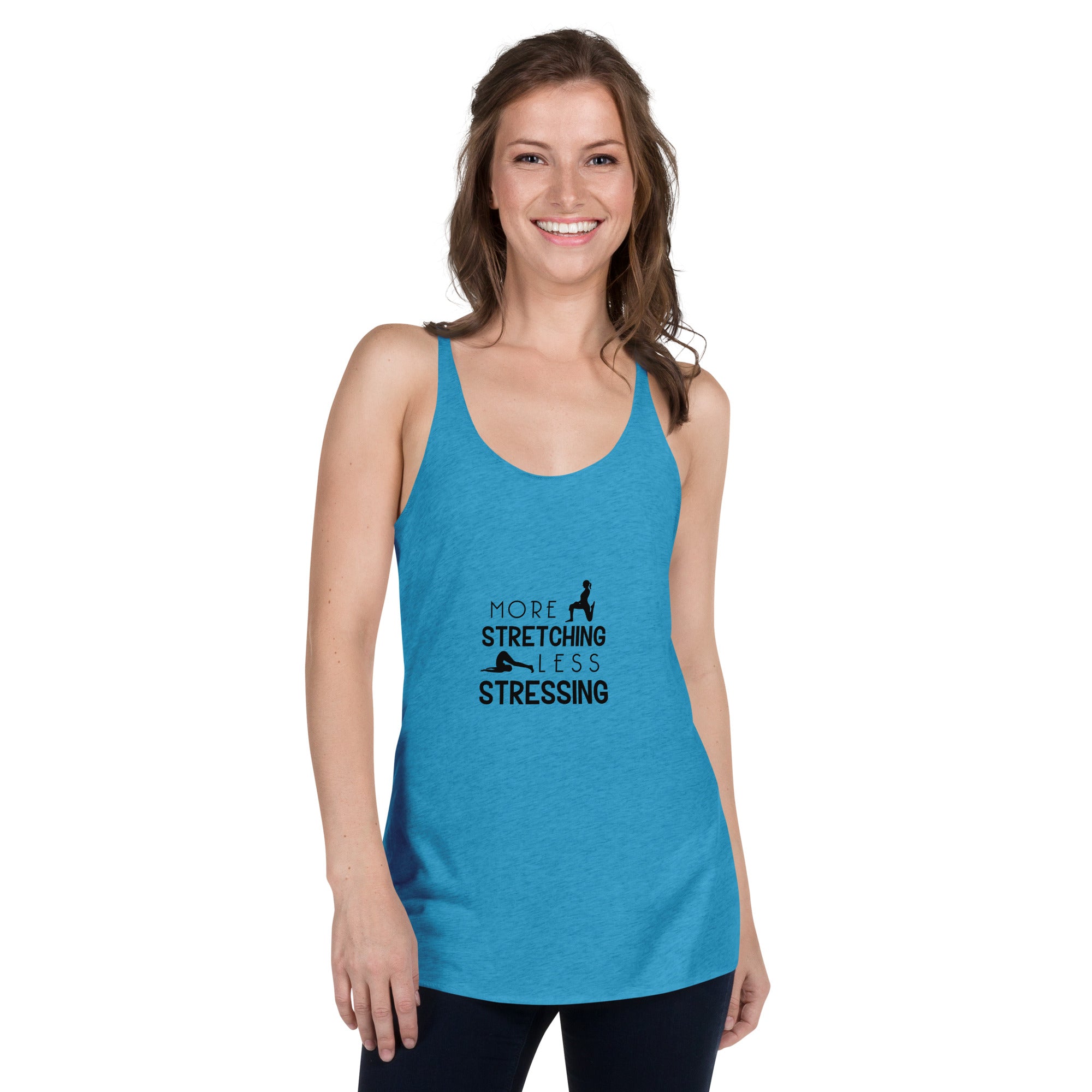 MORE STRETCHING LESS STRESSING - Women's Racerback Tank