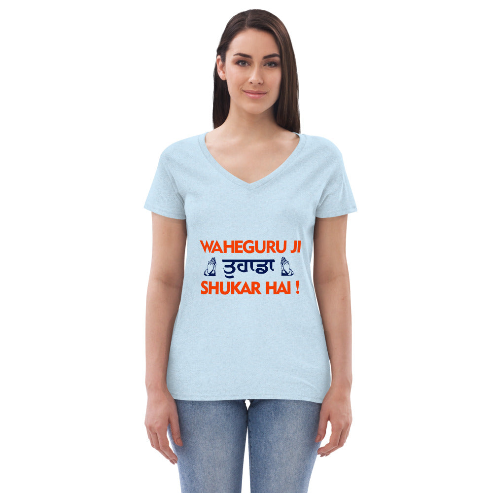 WAHEGURU JI TERA SHUKAR HAI - Women’s recycled v-neck t-shirt