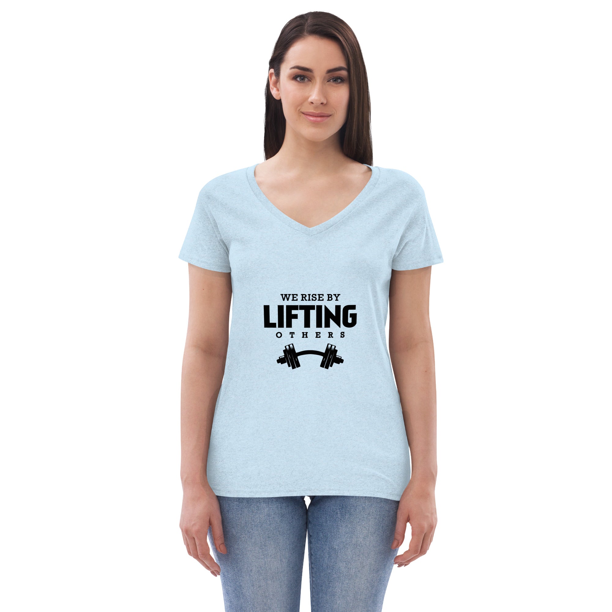 WE RISE BY LIFTING OTHERS - Women’s recycled v-neck t-shirt