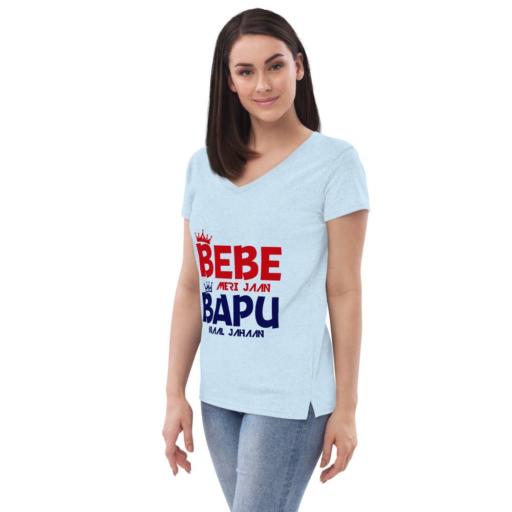 BEBE MERI JAAN BAPU NAAL JAHAAN - Women’s recycled v-neck t-shirt