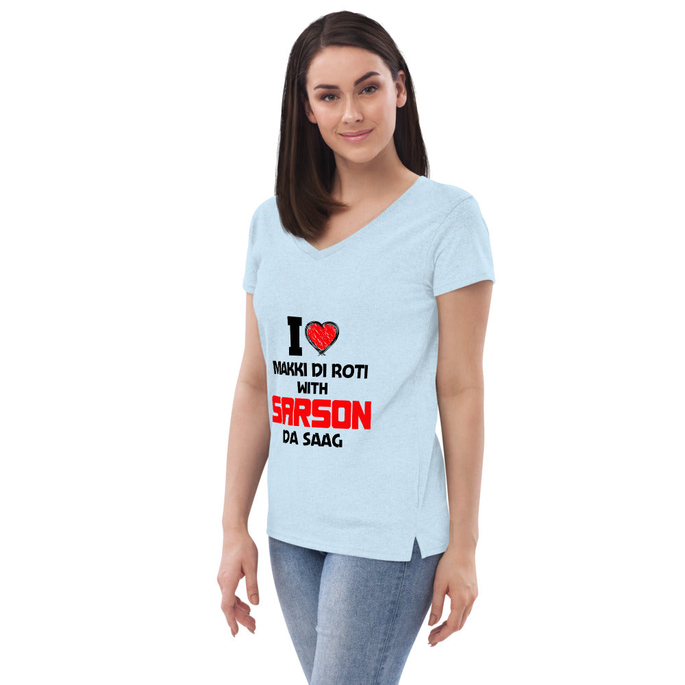 I LOVE MAKKI DI ROTI - Women’s recycled v-neck t-shirt