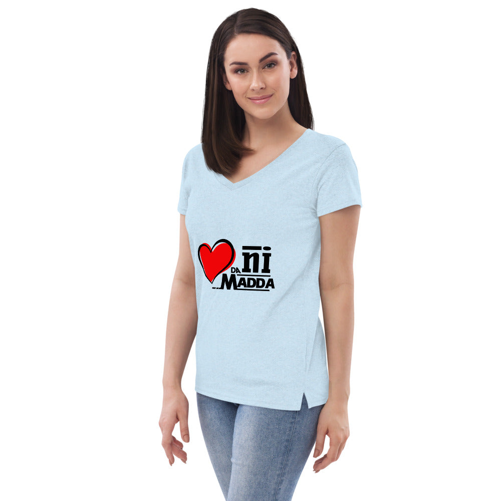 DIL DA NI MADDA - Women’s recycled v-neck t-shirt