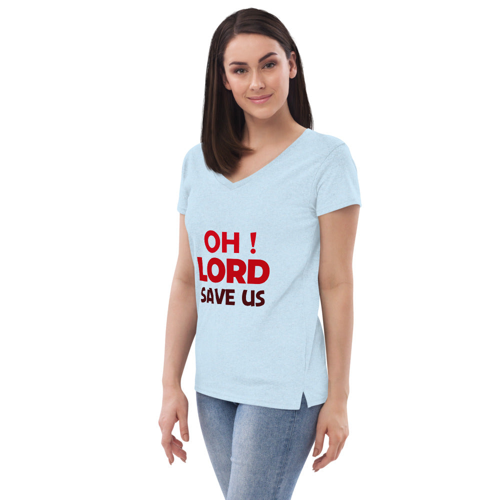 OH ! LORD SAVE US - Women’s recycled v-neck t-shirt