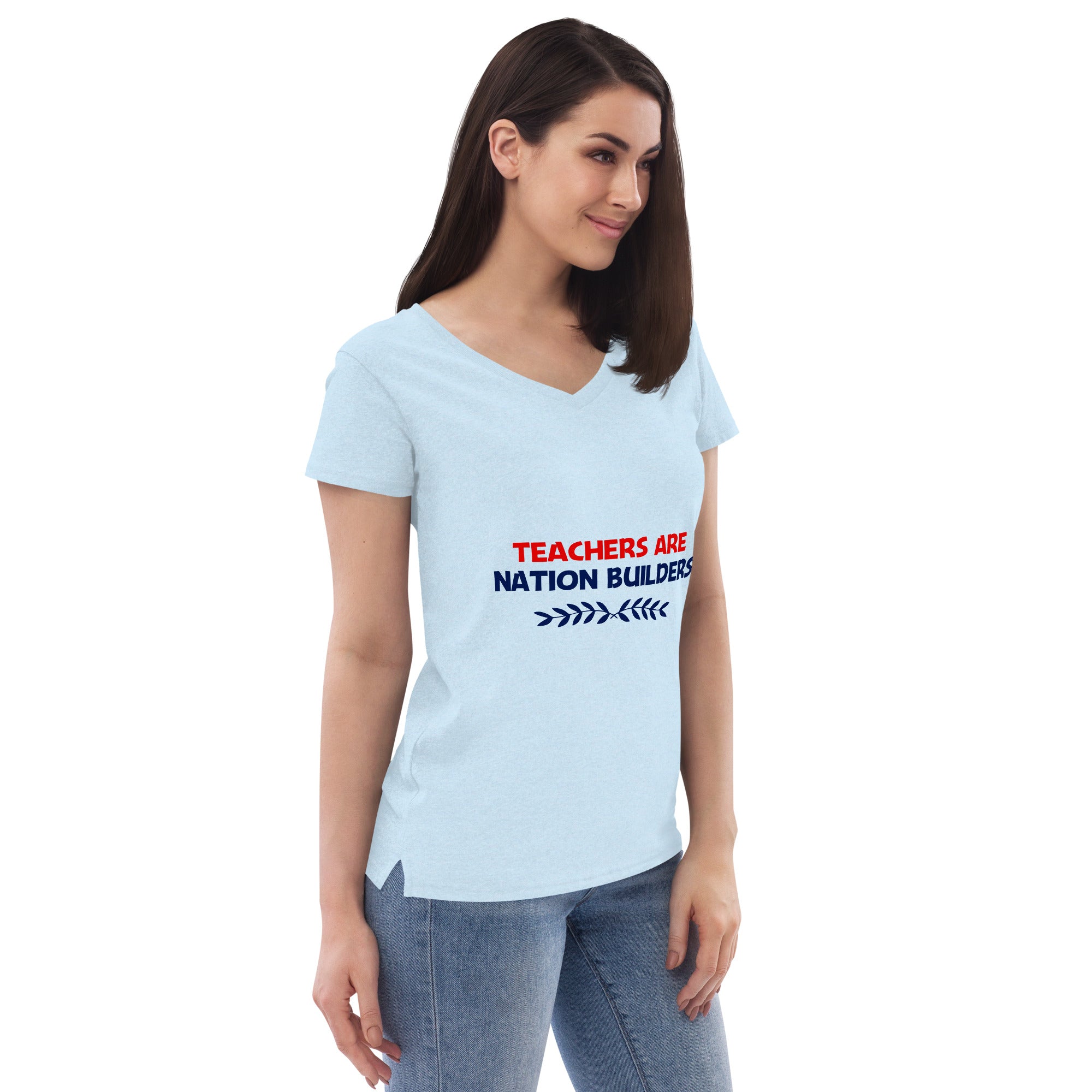 TEACHERS ARE NATION BUILDERS - Women’s recycled v-neck t-shirt