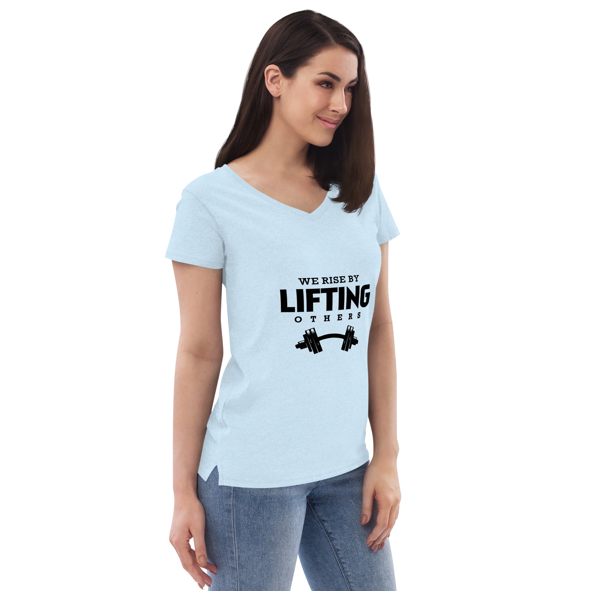 WE RISE BY LIFTING OTHERS - Women’s recycled v-neck t-shirt