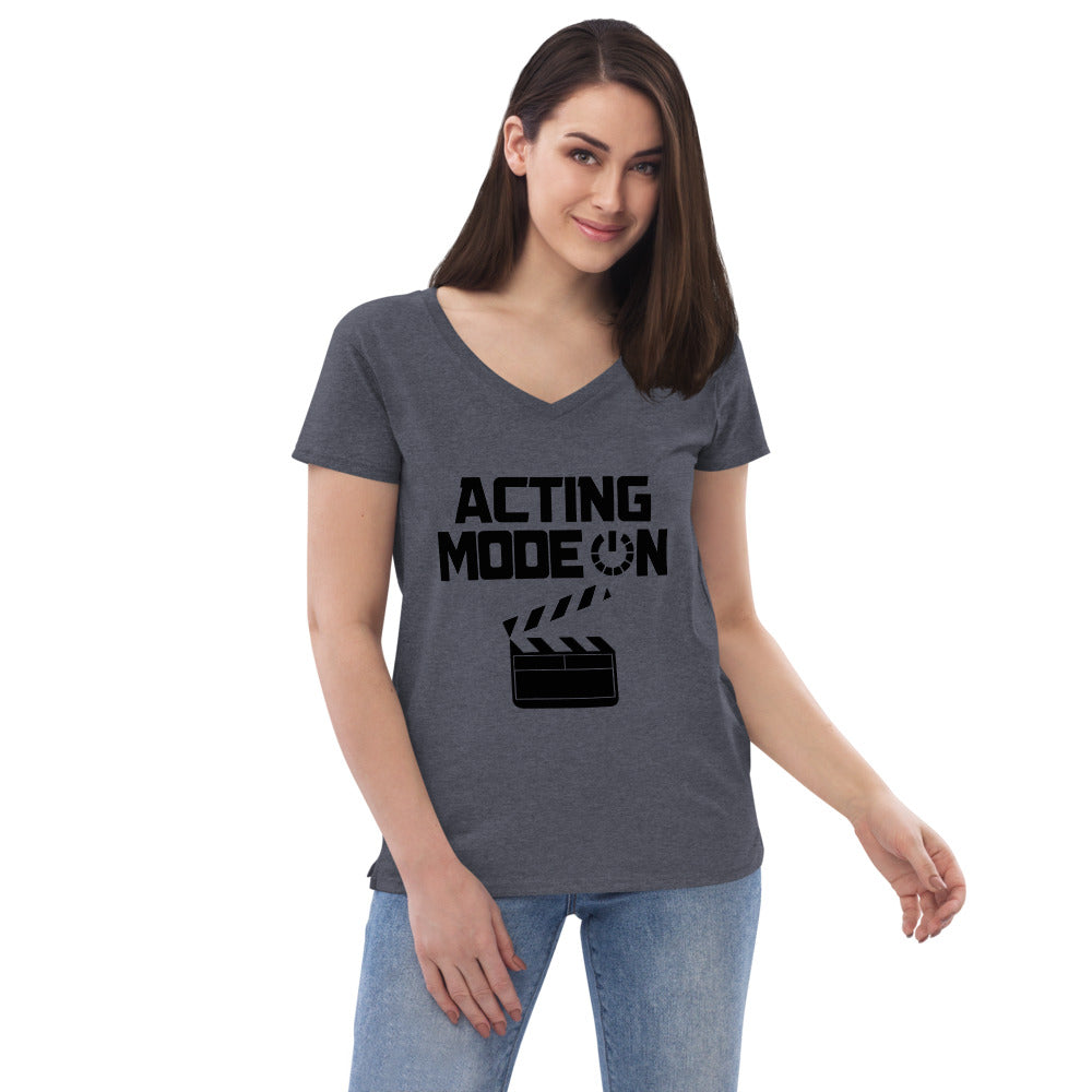 ACTING MODE ON - Womenâ€™s recycled v-neck t-shirt