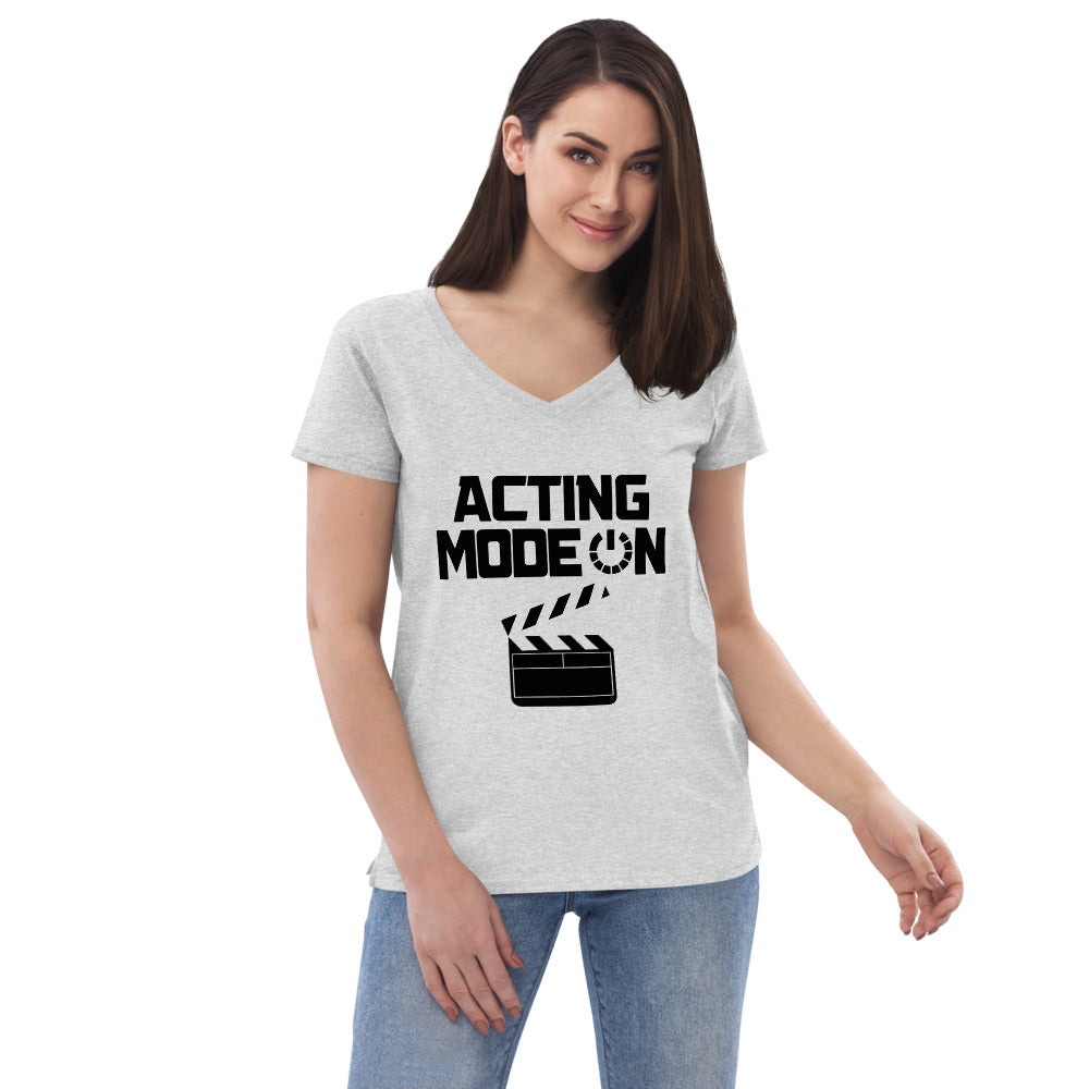 ACTING MODE ON - Womenâ€™s recycled v-neck t-shirt