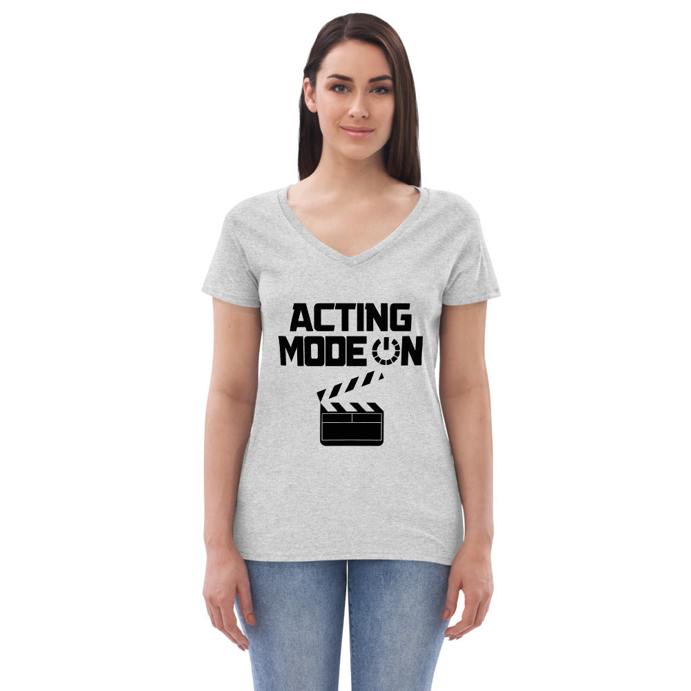 ACTING MODE ON - Womenâ€™s recycled v-neck t-shirt