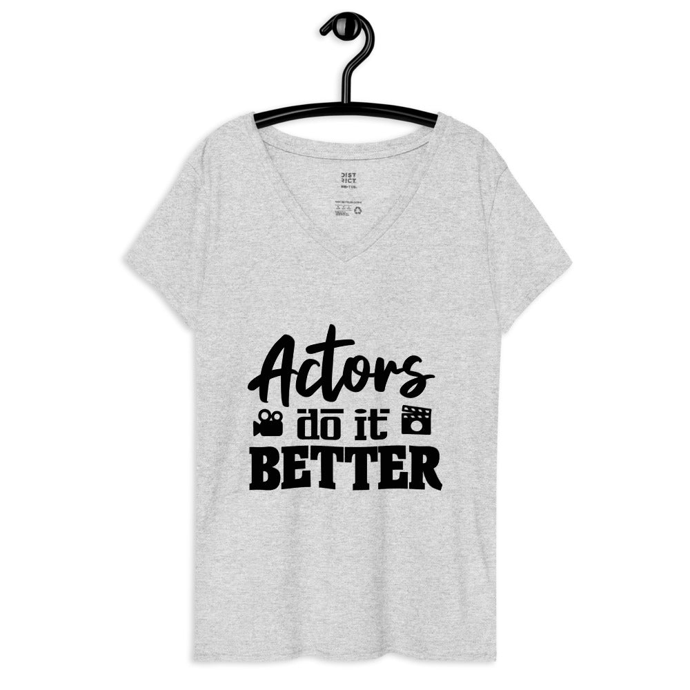 ACTORS DO IT BETTER - Womenâ€™s recycled v-neck t-shirt