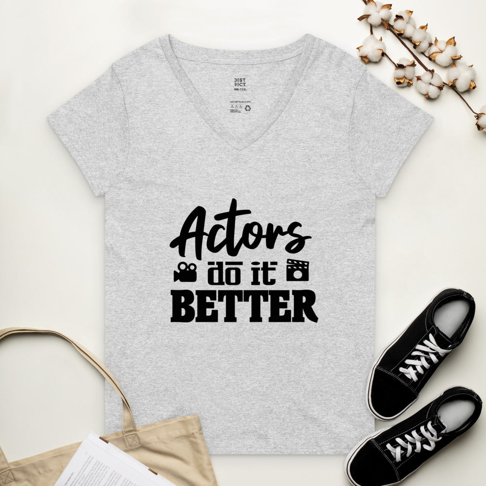 ACTORS DO IT BETTER - Womenâ€™s recycled v-neck t-shirt