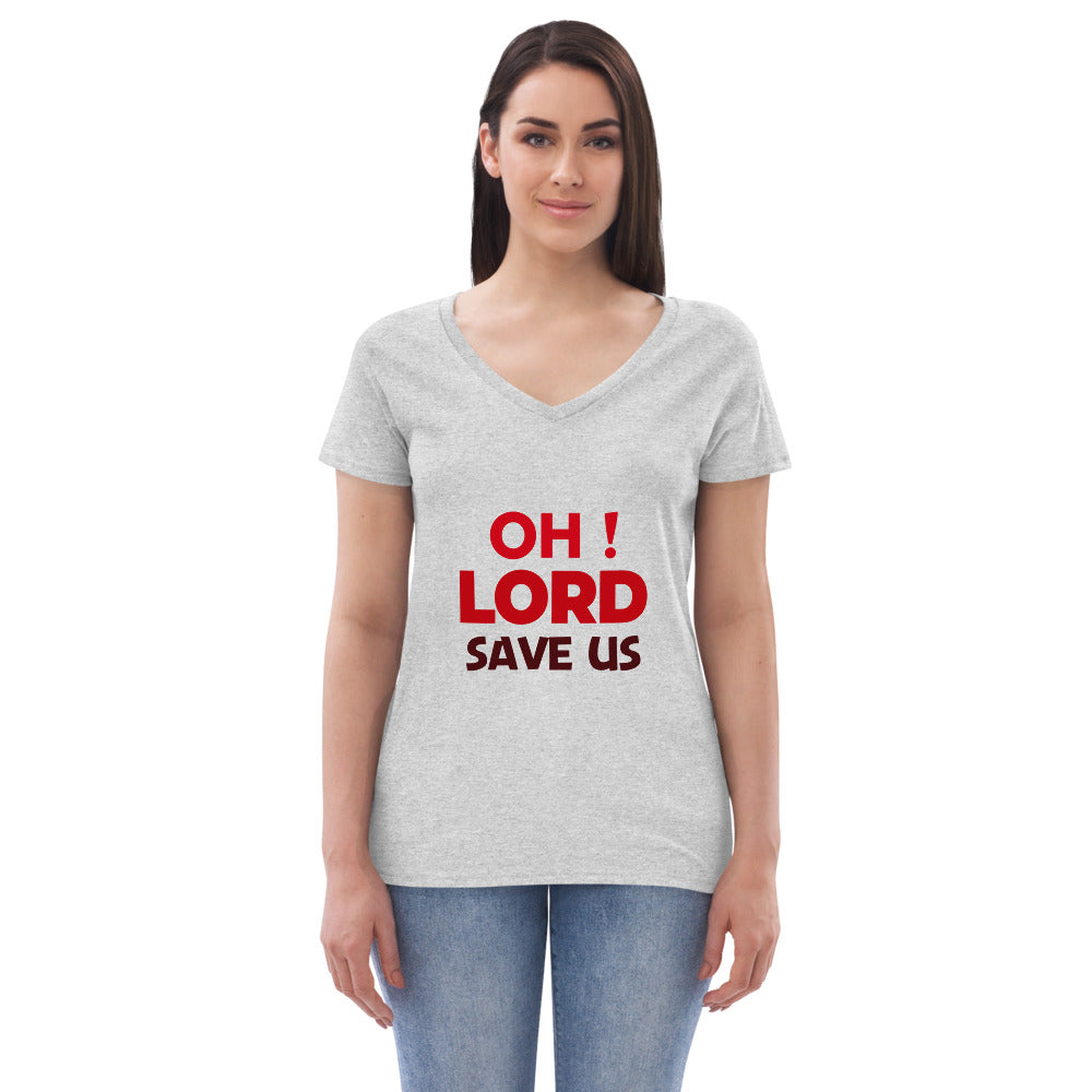 OH ! LORD SAVE US - Women’s recycled v-neck t-shirt