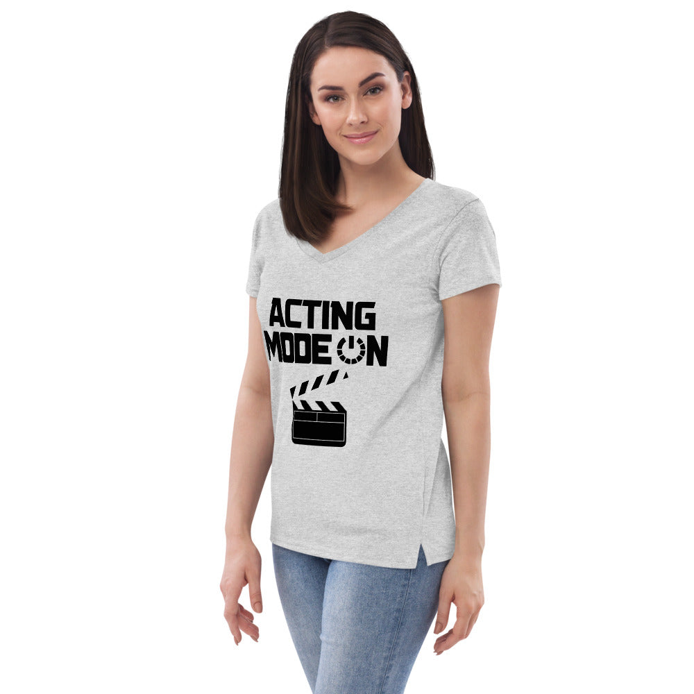 ACTING MODE ON - Womenâ€™s recycled v-neck t-shirt