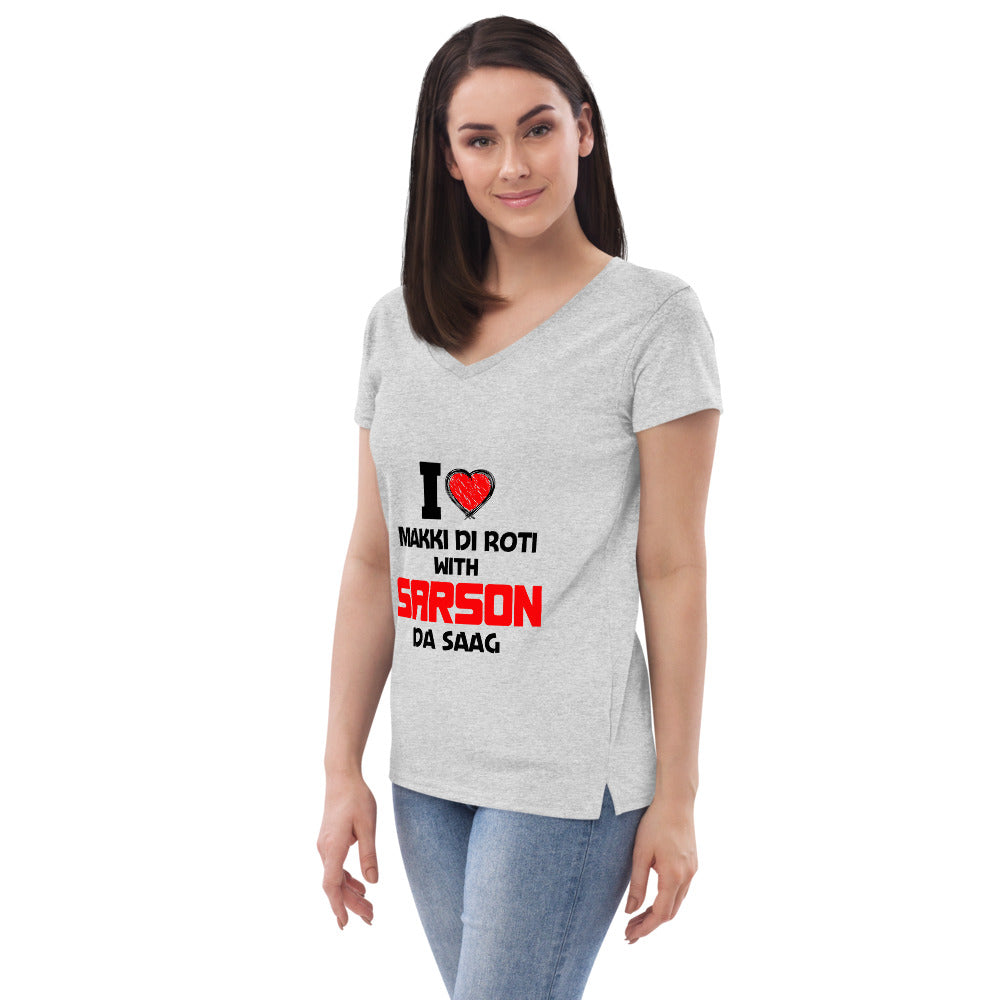 I LOVE MAKKI DI ROTI - Women’s recycled v-neck t-shirt