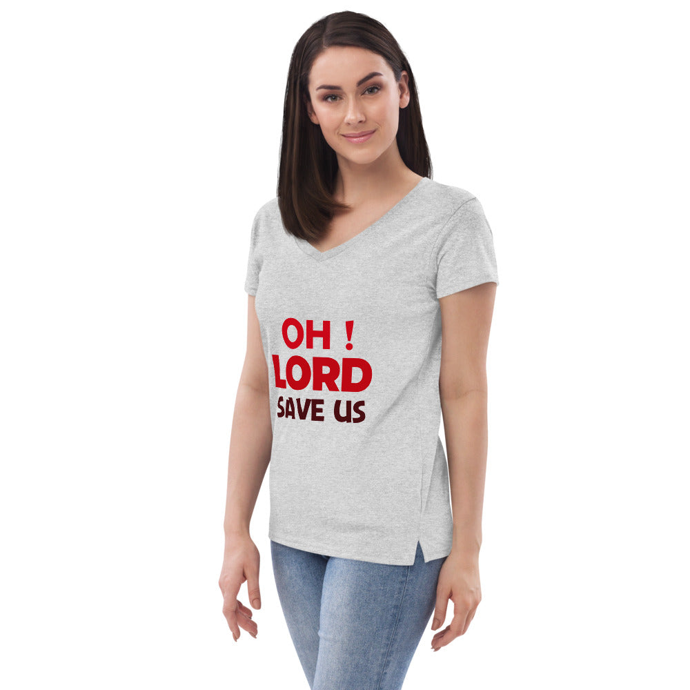 OH ! LORD SAVE US - Women’s recycled v-neck t-shirt