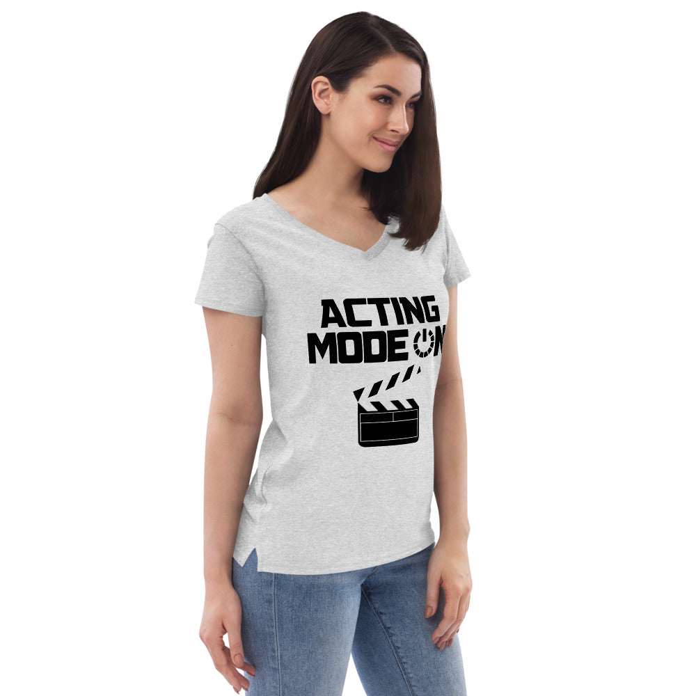 ACTING MODE ON - Womenâ€™s recycled v-neck t-shirt