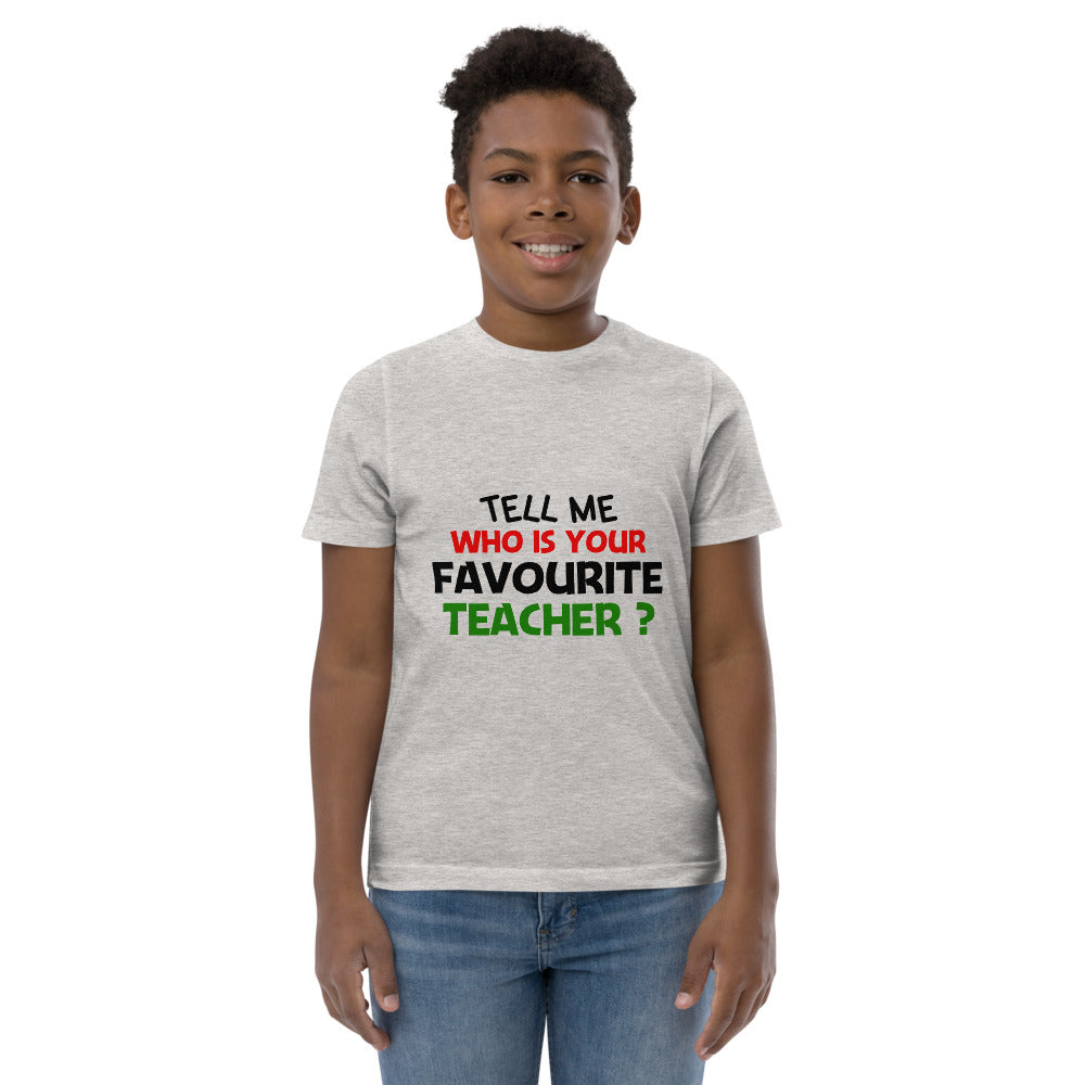 TELL ME WHO IS YOUR FAVOURITE TEACHER - Youth jersey t-shirt