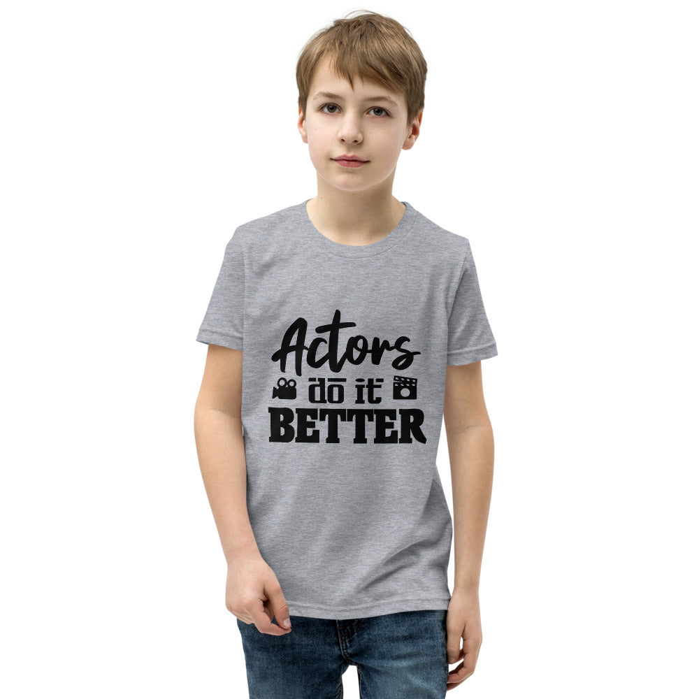 Actors do it better  - Youth Short Sleeve T-Shirt