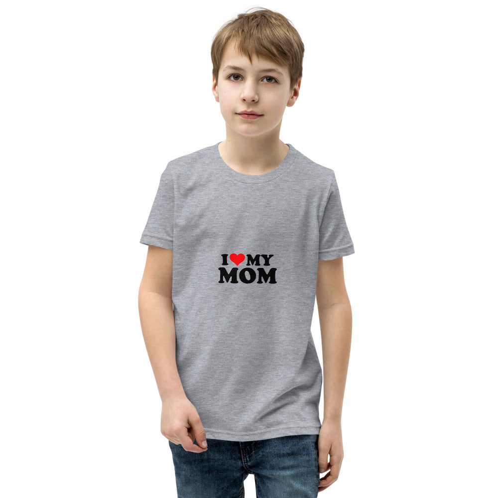 I love my mom- Youth Short Sleeve T-Shirt