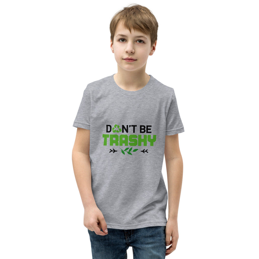 DON'T BE TRASHY - Youth Short Sleeve T-Shirt