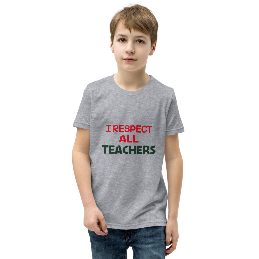 I RESPECT ALL TEACHERS - Youth Short Sleeve T-Shirt