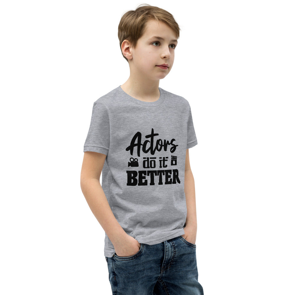 Actors do it better  - Youth Short Sleeve T-Shirt