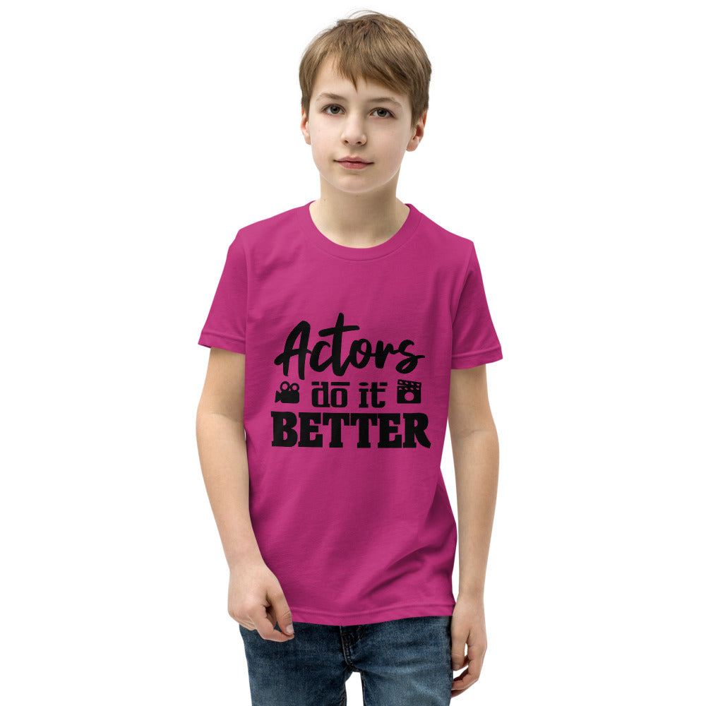 Actors do it better  - Youth Short Sleeve T-Shirt