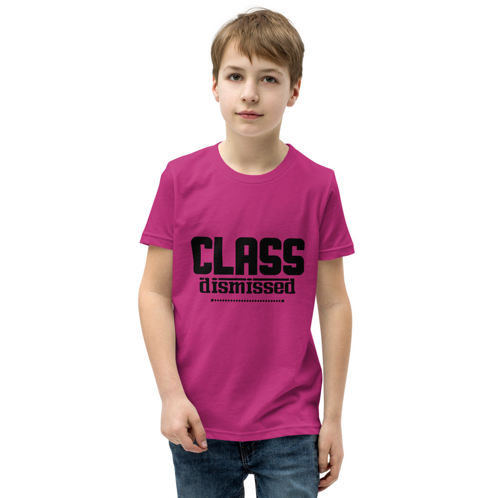 CLASS DISMISSED- Youth Short Sleeve T-Shirt