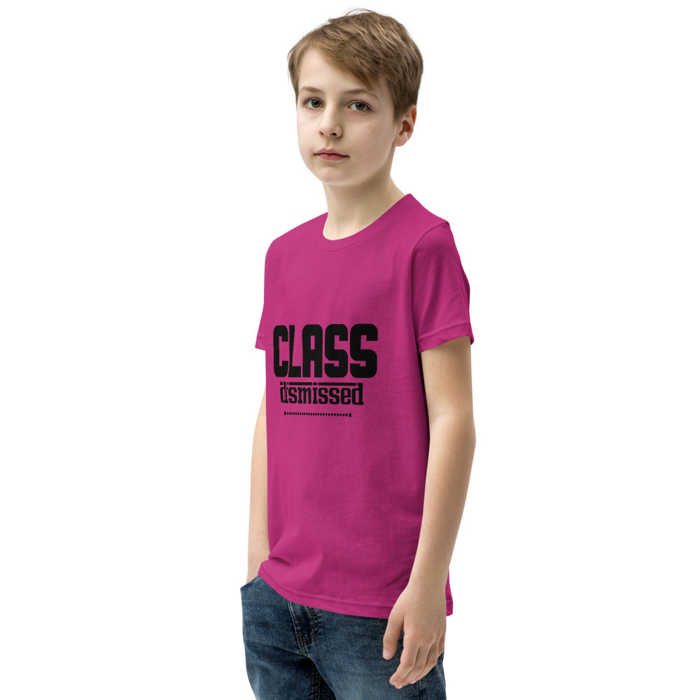 CLASS DISMISSED- Youth Short Sleeve T-Shirt