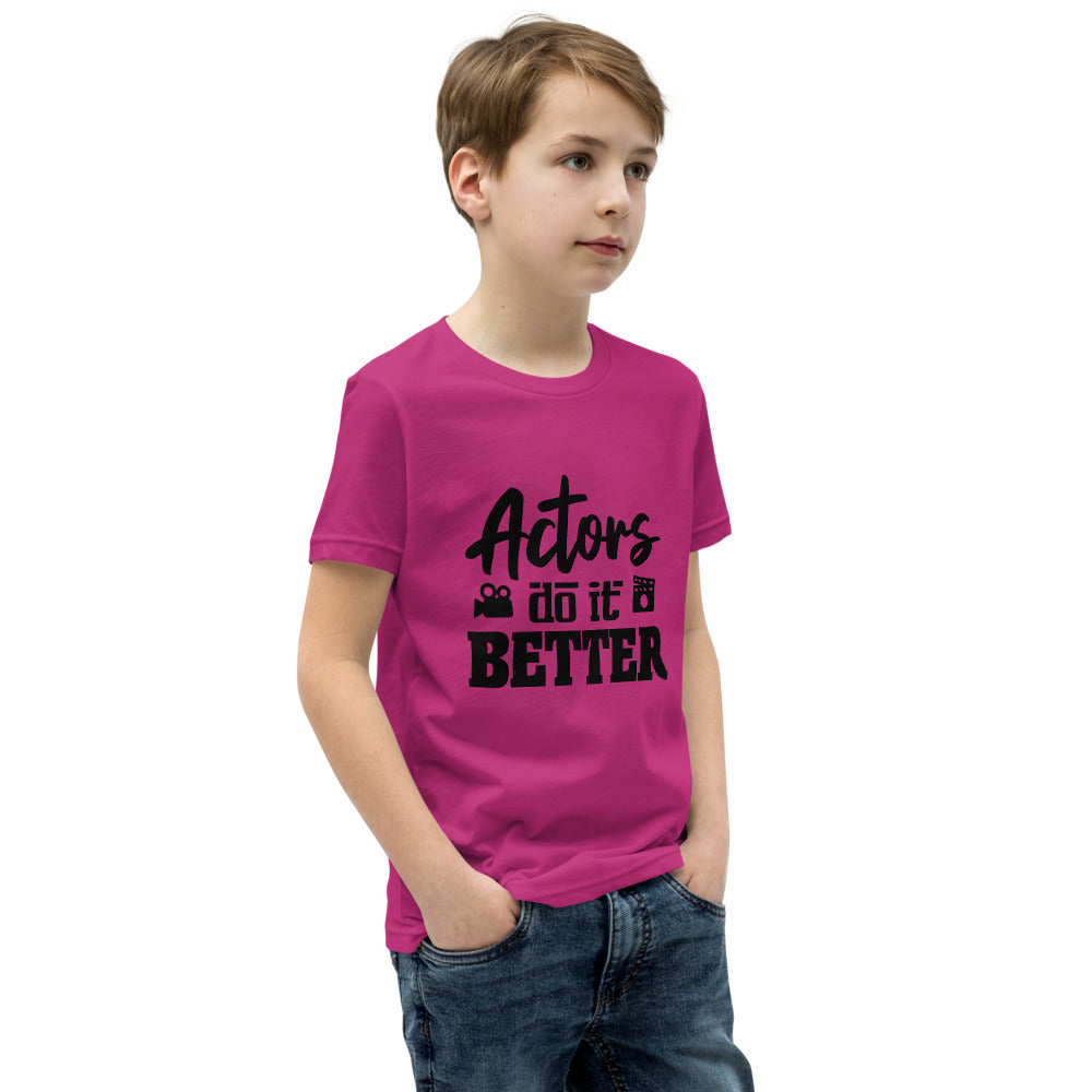 Actors do it better  - Youth Short Sleeve T-Shirt