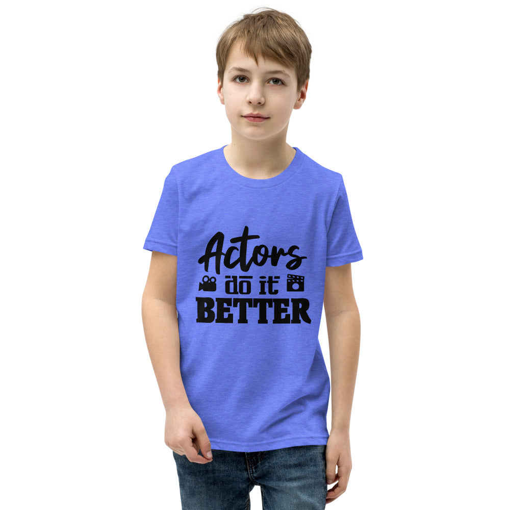 Actors do it better  - Youth Short Sleeve T-Shirt