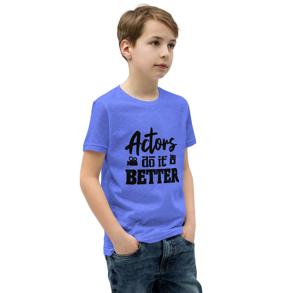 Actors do it better  - Youth Short Sleeve T-Shirt