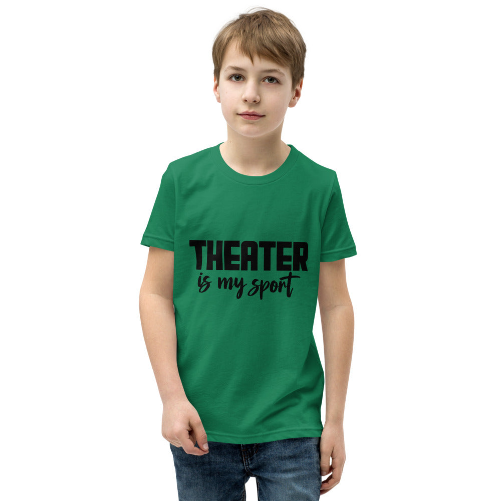 Theatre is my sport- Youth Short Sleeve T-Shirt