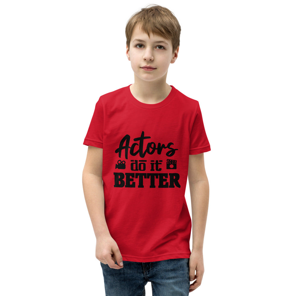 Actors do it better  - Youth Short Sleeve T-Shirt