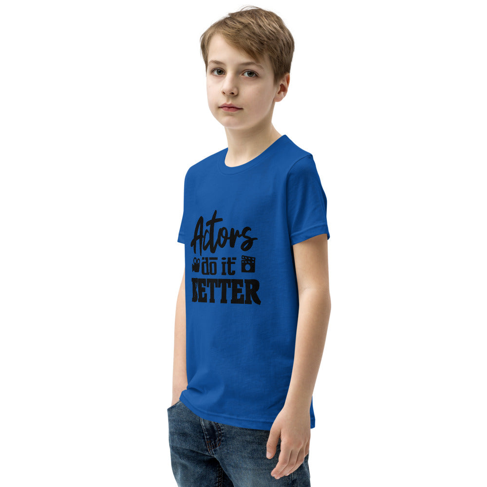 Actors do it better  - Youth Short Sleeve T-Shirt