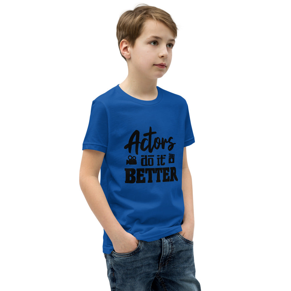 Actors do it better  - Youth Short Sleeve T-Shirt